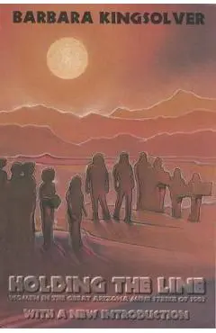 Holding the Line - Barbara Kingsolver