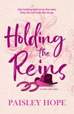 Holding the Reins: A Silver Pines Novel - Paisley Hope