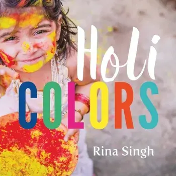 Holi Colors, Hardcover/Rina Singh