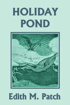 Holiday Pond (Yesterday's Classics), Paperback/Edith M. Patch