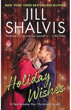Holiday Wishes: A Heartbreaker Bay Christmas Novella - Jill Shalvis
