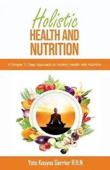 Holistic Health and Nutrition, Paperback/Yota Kouyas Gerrior