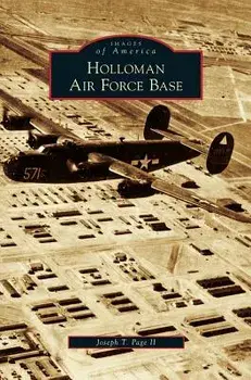 Holloman Air Force Base, Hardcover/Joseph T. II Page