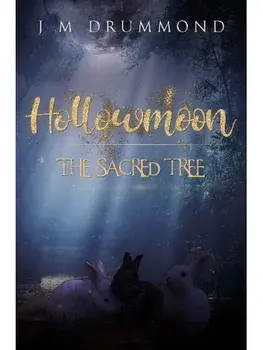 Hollowmoon: The Sacred Tree, Paperback/J M Drummond