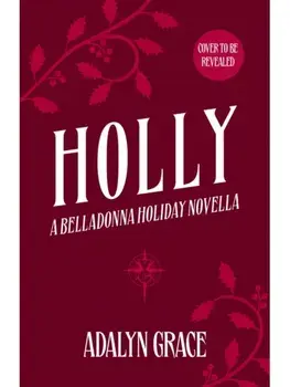 Holly. A Belladonna Novella, Hardback/Adalyn Grace