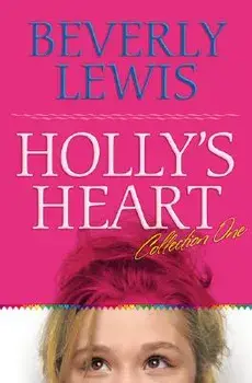 Holly's Heart Collection One: Books 1-5/Beverly Lewis