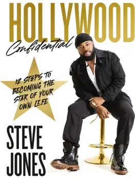 Hollywood Confidential. 12 Secrets to Becoming the Star of Your Own Life, Hardback/Steve Jones