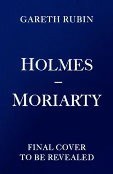 Holmes and Moriarty. The new official Sherlock Holmes novel, Export/Airside, Paperback/Gareth Rubin
