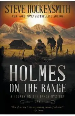 Holmes on the Range: A Western Mystery Series - Steve Hockensmith
