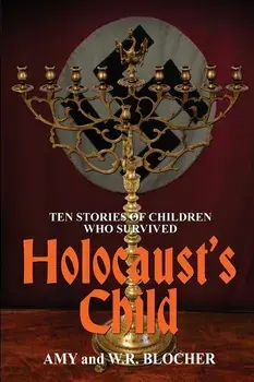 Holocaust's Child: Ten Stories of Children Who Survived, Paperback/W. R. Blocher