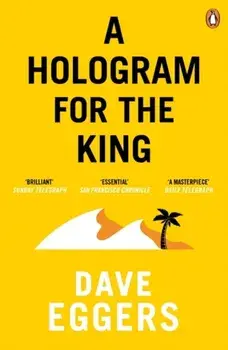 Hologram for the King, Paperback/Dave Eggers
