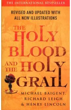 Holy Blood And The Holy Grail - Michael Baigent