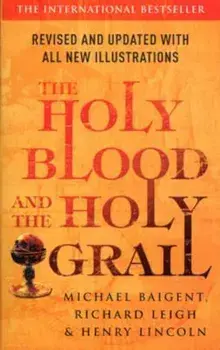 Holy Blood And The Holy Grail, Paperback/Michael Baigent