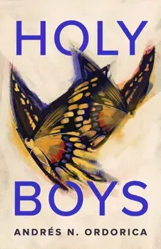 Holy Boys, Paperback/Andres N. Ordorica