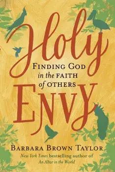 Holy Envy. Finding God in the faith of others, Hardback/Barbara Brown Taylor