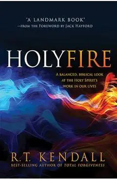 Holy Fire - R. T. Kendall