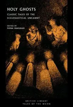 Holy Ghosts. Classic Tales of the Ecclesiastical Uncanny, Paperback/***