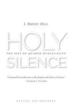 Holy Silence, Paperback/J. Brent Bill