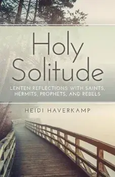 Holy Solitude, Paperback/Heidi Haverkamp