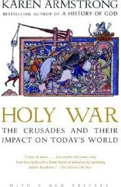 Holy War: The Crusades and Their Impact on Today's World - Karen Armstrong