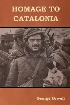 Homage to Catalonia, Paperback/George Orwell