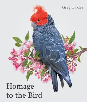 Homage to the Bird, Hardback/Greg Oakley