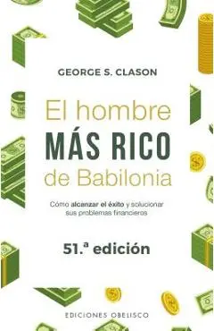 Hombre Mas Rico de Babilonia, El - George S. Clason