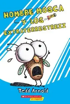 Hombre Mosca Y Los Extraterrestrezz (Fly Guy and the Alienzz), Paperback/Tedd Arnold