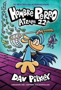Hombre Perro: Atrapa 22, Volume 8, Hardcover/Dav Pilkey