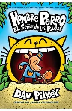 Hombre Perro: El Se�or de Las Pulgas (Dog Man: Lord of the Fleas), Volume 5 - Dav Pilkey