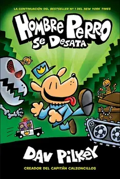 Hombre Perro Se Desata (Dog Man Unleashed), Prebound/Dav Pilkey