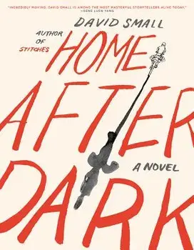 Home After Dark, Paperback/David Small