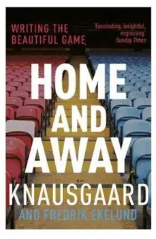 Home and Away, Paperback/Karl Knausgaard