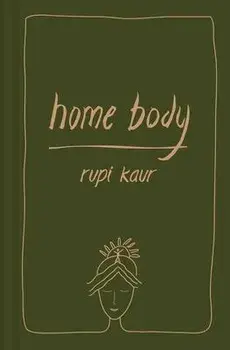 Home Body, Hardcover/Rupi Kaur