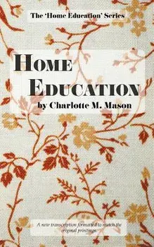Home Education, Paperback/Charlotte M. Mason