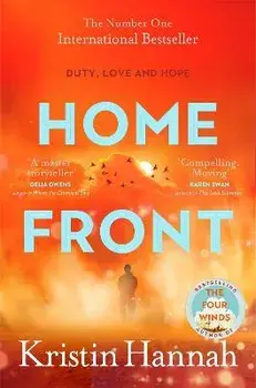 Home Front. A heart-wrenching and dramatic exploration of love and war from the author of The Four Winds, Paperback/Kristin Hannah