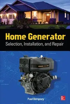 Home Generator: Selection, Installation, and Repair, Paperback/Paul Dempsey