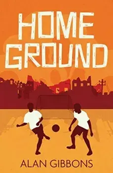 Home Ground, Paperback/Alan Gibbons