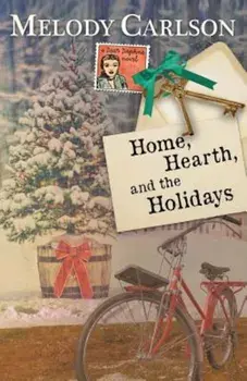 Home, Hearth, and the Holidays, Paperback/Melody Carlson