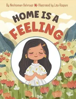 Home is a Feeling, Hardcover/Neshteman Behrouzi