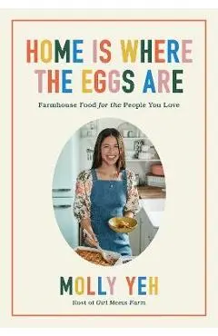 Home Is Where the Eggs Are - Molly Yeh