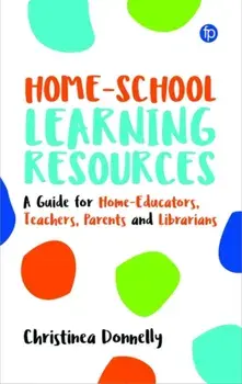 Home-School Learning Resources. A Guide for Home-Educators, Teachers, Parents and Librarians, Paperback/Christinea Donnelly
