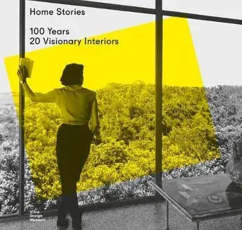 Home Stories: 100 Years, 20 Visionary Interiors, Paperback/Mateo Kries