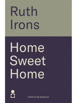 Home Sweet Home. A twisty new domestic thriller from the author of THE PERFECT GUEST, Paperback/Ruth Irons