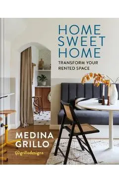 Home Sweet Home: Transform Your Rented Space - Medina Grillo