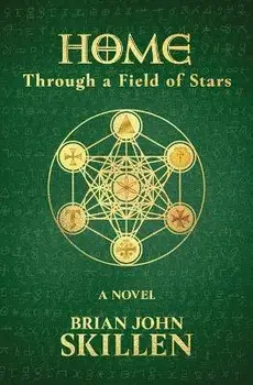 Home: Through a Field of Stars, Paperback/Brian John Skillen