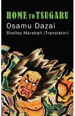 Home to Tsugaru - Osamu Dazai