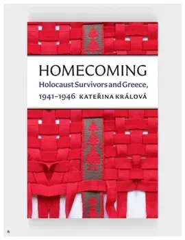 Homecoming. Holocaust Survivors and Greece, 1941–1946, Paperback/Katerina Kralova