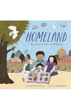 Homeland: My Father Dreams of Palestine - Hannah Moushabeck