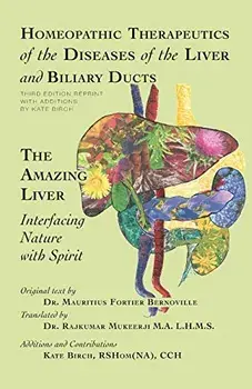 Homeopathic Therapeutics of the Diseases of the Liver and Biliary Ducts: The Amazing Liver: Interfacing Nature with Spirit, Paperback/Kate Birch